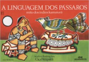 A linguagem dos pássaros : mito dos índios kamaiurá
