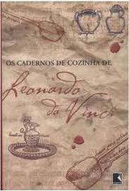 Os cadernos de cozinha de Leonardo da Vinci : Codex Romanoff