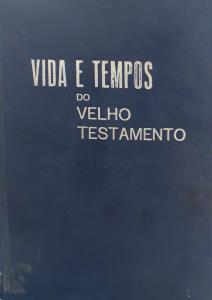 Vida e tempos do Velho Testamento