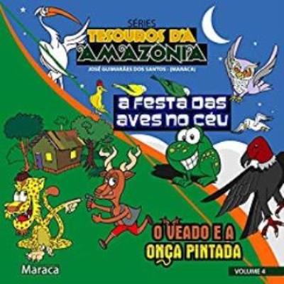 O veado e a onça pintada : a festa das aves no céu