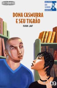 Dona casmurra e seu tigrão