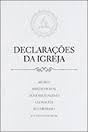 Declarações da igreja : aborto, assédio sexual, homossexualismo, clonagem, ecumenismo e outros temas atuais