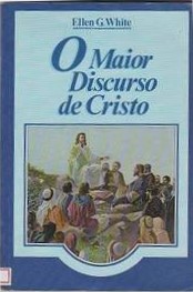 O maior discurso de Cristo : reflexões sobre o sermão da montanha
