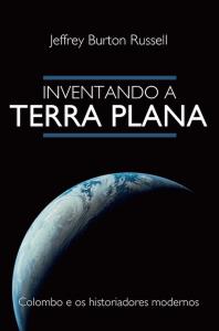Inventando a terra plana : Colombo e os historiadores modernos