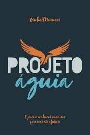 Projeto águia : é preciso conhecer suas asas para voar até o futuro