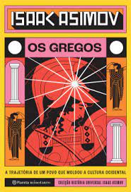 Os gregos : a trajetória de um povo que mudou a cultura ocidental