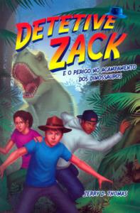 Detetive Zack e o perigo no acampamento dos dinossauros