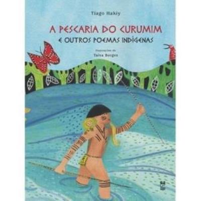 A pescaria do curumim : e outros poemas indígenas