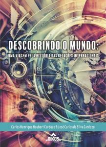 Descobrindo o mundo : uma viagem pela história das relações internacionais