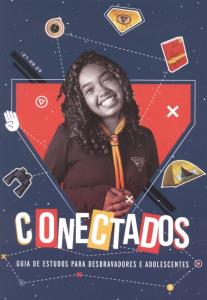 Conectados : guia de estudos para desbravadores e adolescentes