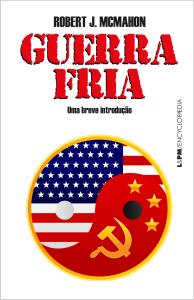 Guerra fria [texto] : uma breve introdução