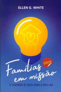 Famílias em missão = o chamado de Deus para o meu lar : edição com guia de estudos
