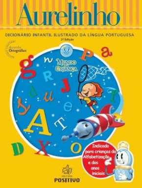 Aurelinho : dicionário infantil ilustrado da língua portuguesa