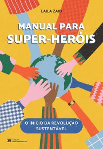 Manual para super-heróis : o início da revolução sustentável