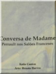Conversa de Madame : Perrault nos salões franceses