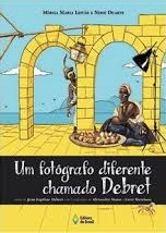 Um fotógrafo diferente chamado Debret